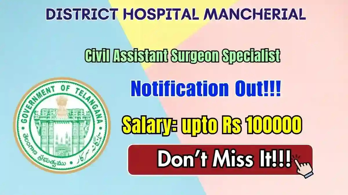 District Hospital Mancherial Civil Assistant Surgeon Specialist Recruitment 2026 - Walkin District Hospital Mancherial Civil Assistant Surgeon Specialist Recruitment 2026 - Walkin