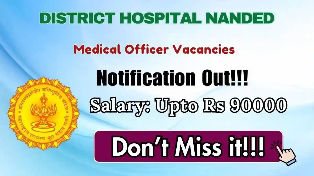 District Hospital Nanded Medical Officer Recruitment 2026 - Walkin