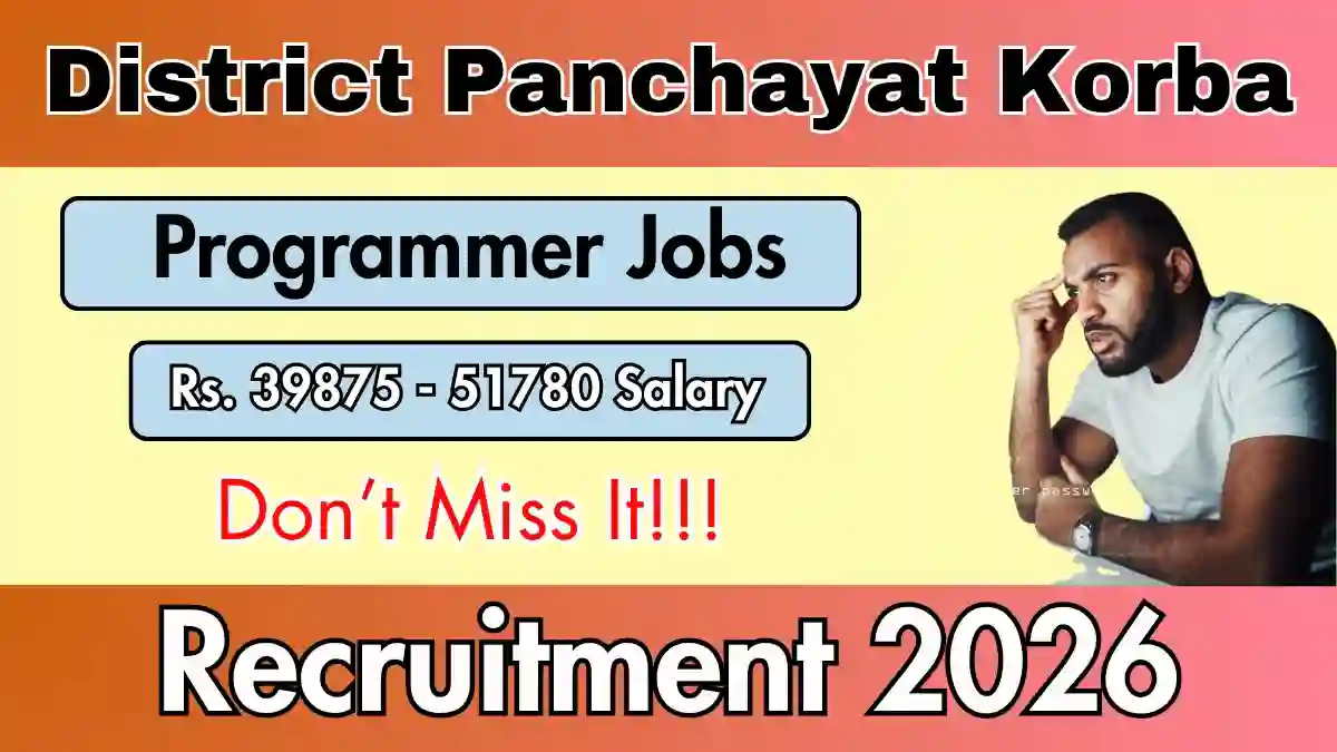 District Panchayat Korba Recruitment 2026 - Apply Offline for Computer Programmer, Program Officer Posts