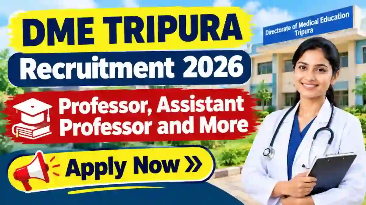 DME Tripura Recruitment 2026 - Walkin for Professor, Assistant Professor and More Posts