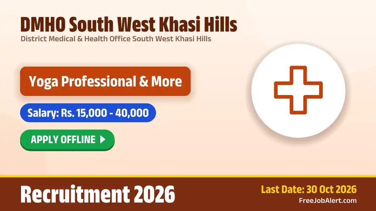 DMHO South West Khasi Hills Recruitment 2026 – Apply Offline for 9 Yoga Professional, Pharmacist and More Posts