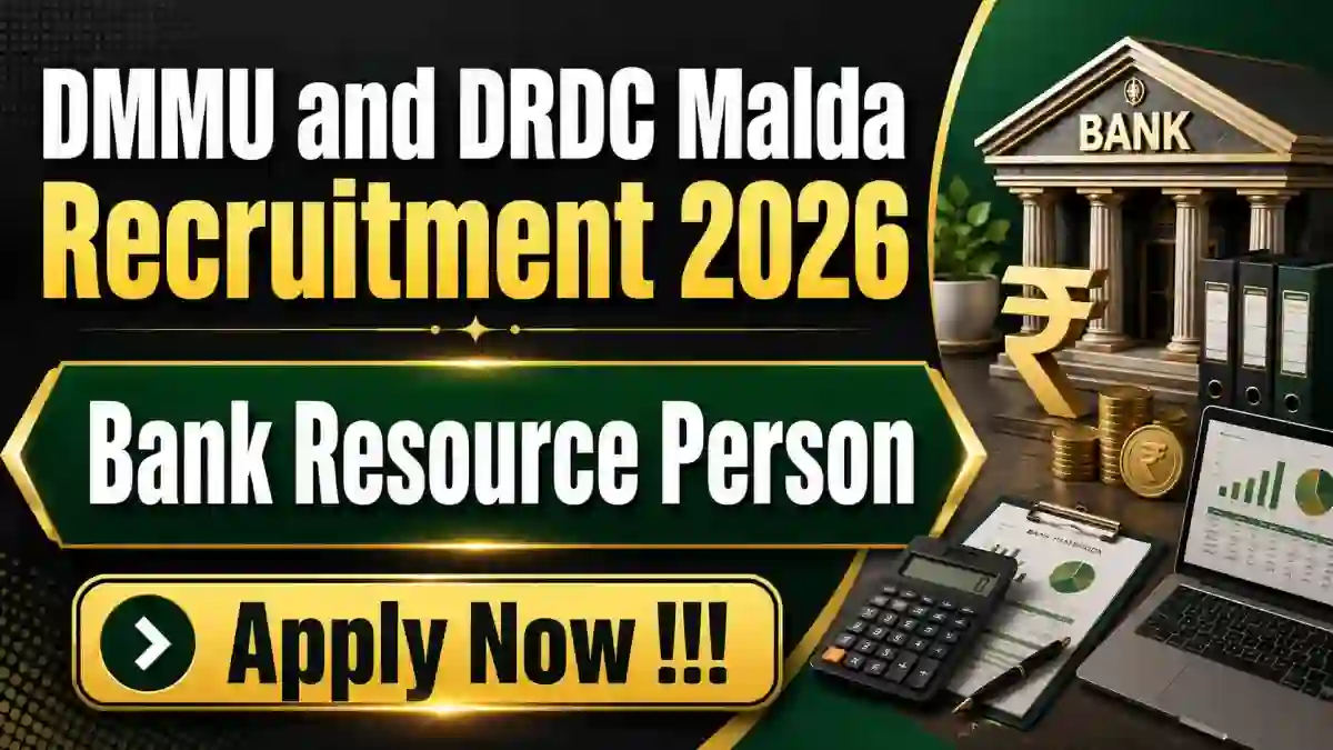 DMMU and DRDC Malda Bank Resource Person Recruitment 2026 - Apply Offline DMMU and DRDC Malda Bank Resource Person Recruitment 2026 - Apply Offline