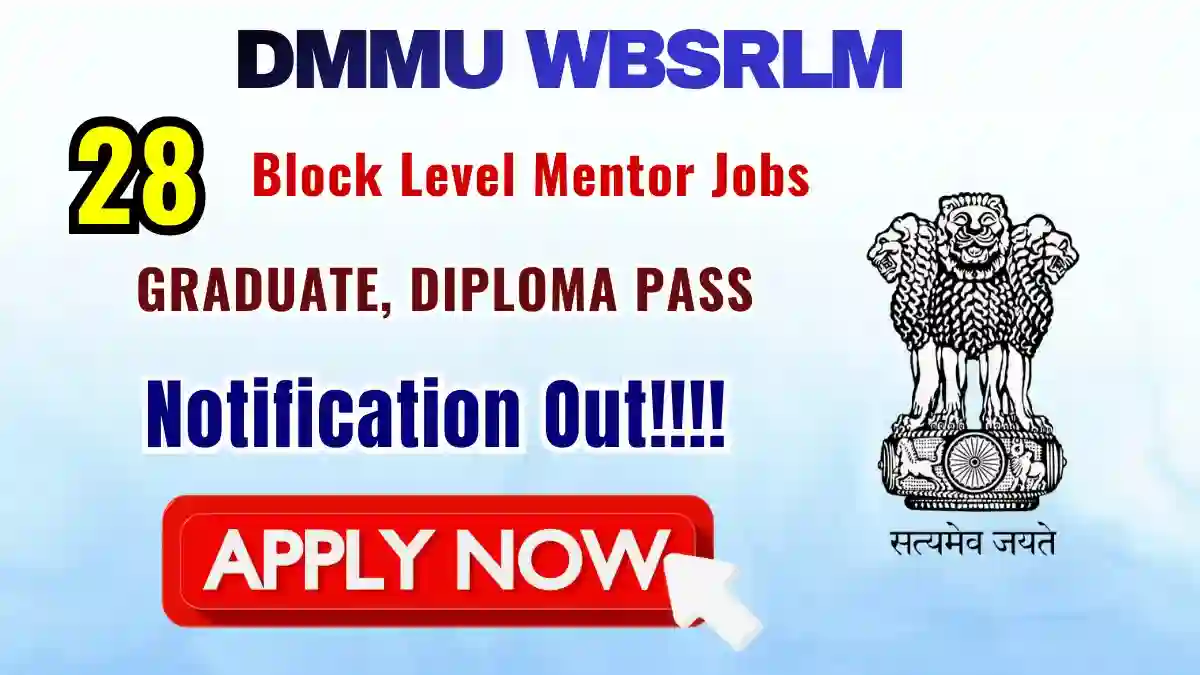 DMMU WBSRLM Block Level Mentor Recruitment 2026 – Apply Offline for 28 Posts DMMU WBSRLM Block Level Mentor Recruitment 2026 – Apply Offline for 28 Posts