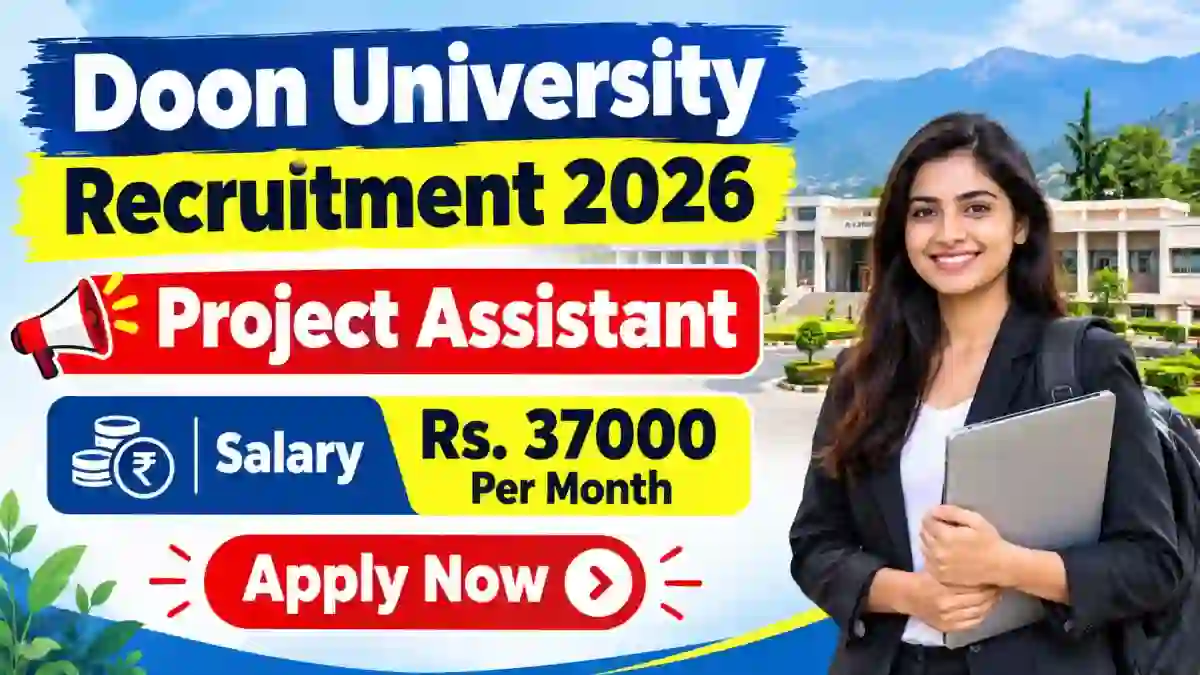 Doon University Project Assistant Recruitment 2026 - Apply Online