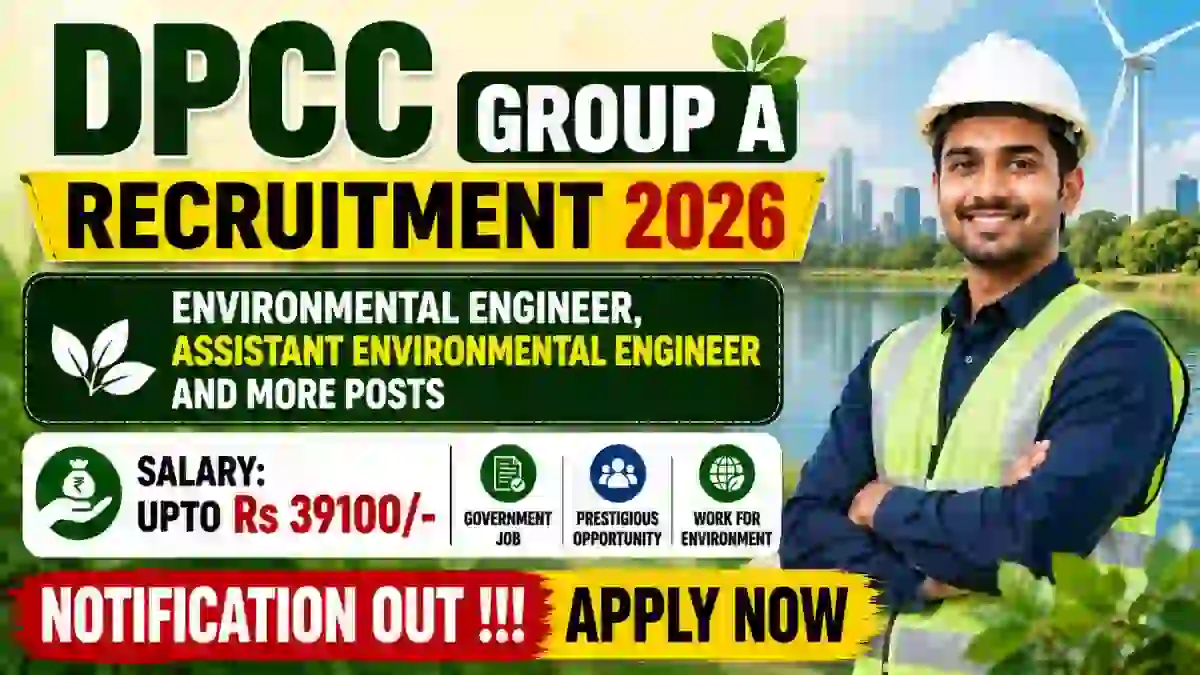 DPCC Group A Recruitment 2026 - Apply Offline for 17 Environmental Engineer, Assistant Environmental Engineer and More Posts