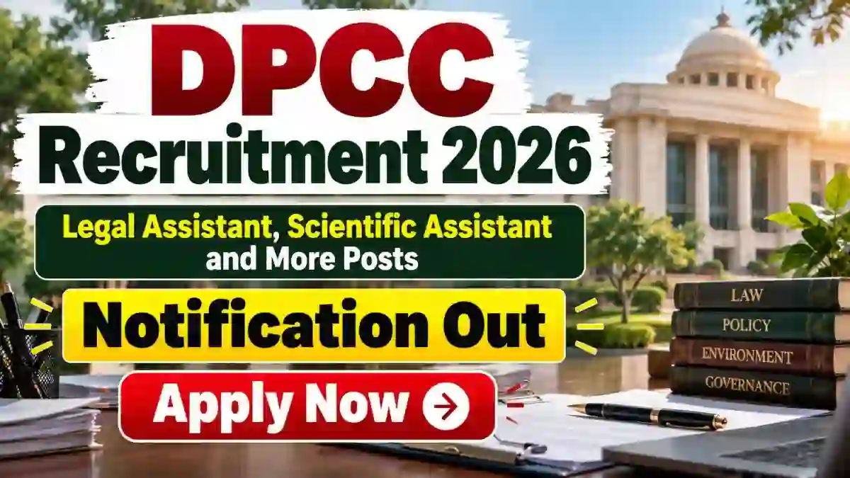 DPCC Recruitment 2026 Notification Out – Apply Offline for 59 Legal Assistant, Scientific Assistant & More Posts