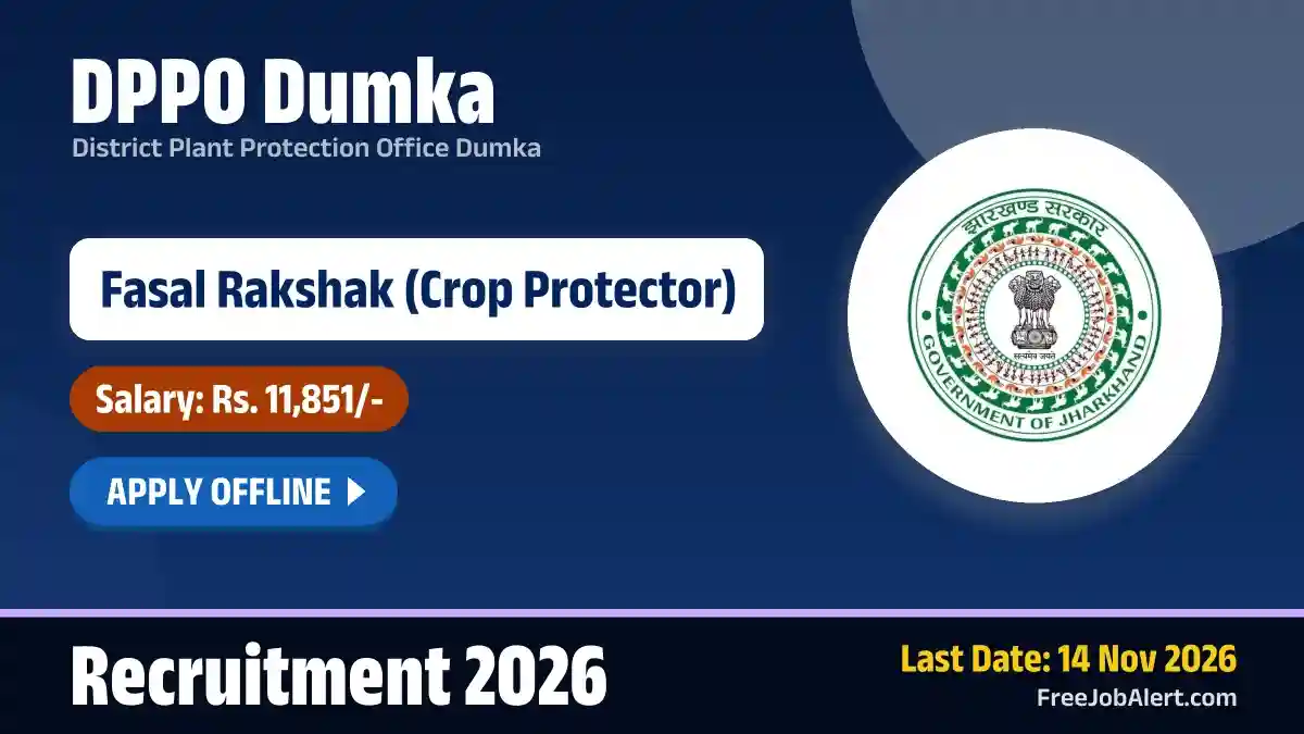 DPPO Dumka Fasal Rakshak (Crop Protector) Recruitment 2026 – Apply Offline for 11 Posts