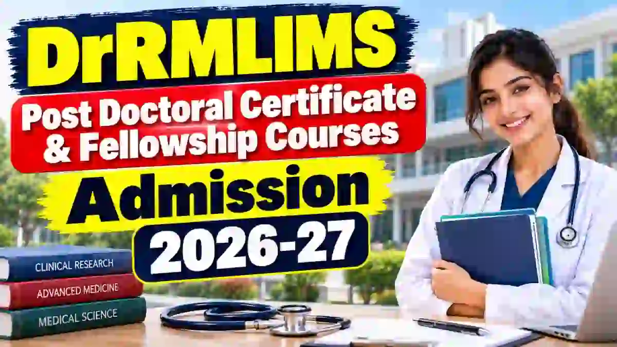Dr.RMLIMS Post Doctoral Certificate & Fellowship Courses Admission 2026-27 - Notification Out for 42 Seats, Apply Dr.RMLIMS Post Doctoral Certificate & Fellowship Courses Admission 2026-27 - Notification Out for 42 Seats, Apply