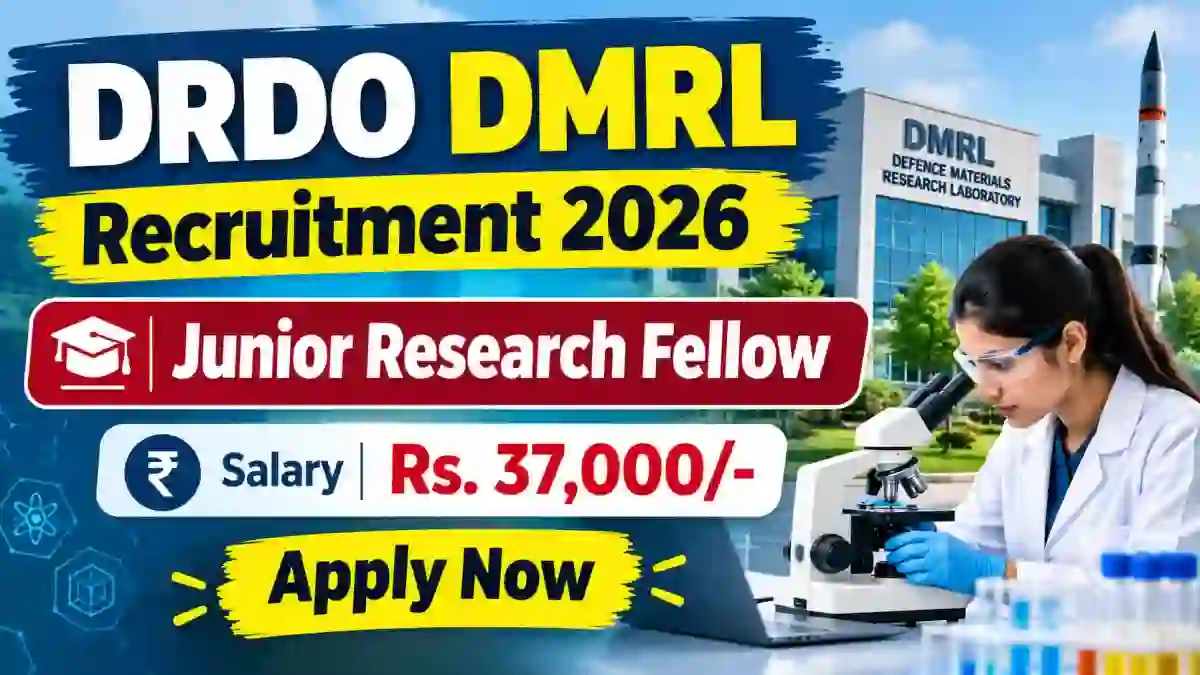 DRDO DMRL Junior Research Fellow Recruitment 2026 - Apply Online for 18 Posts DRDO DMRL Junior Research Fellow Recruitment 2026 - Apply Online for 18 Posts