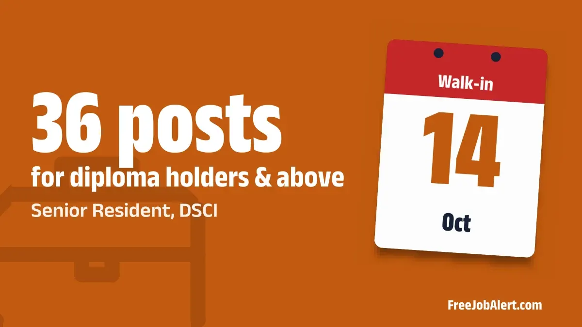 DSCI Senior Resident Recruitment 2026 – Walk-in for 36 Posts