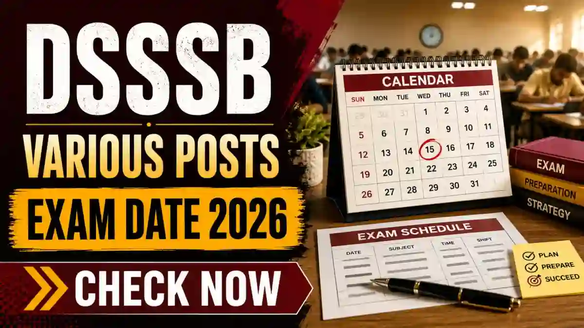 DSSSB Exam Date 2026 Out - Check CBT Schedule for Various Posts DSSSB Exam Date 2026 Out - Check CBT Schedule for Various Posts