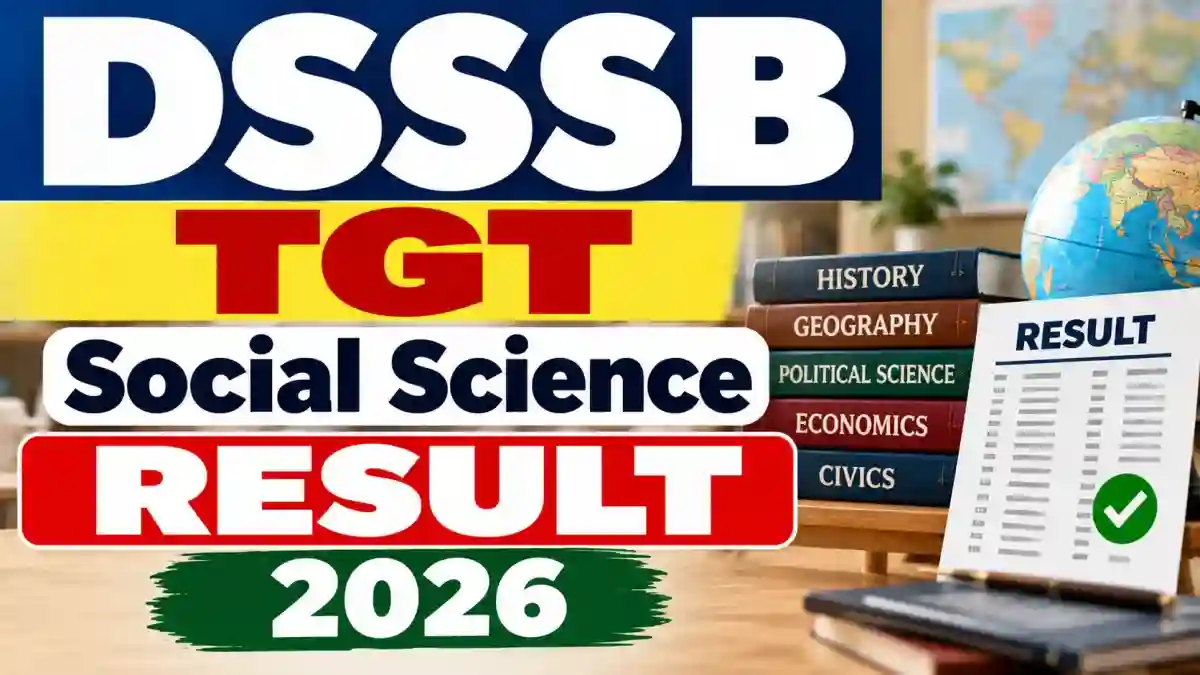 DSSSB TGT Social Science Main Result 2026 - Check Selection Candidates List at dsssb.delhi.gov.in DSSSB TGT Social Science Main Result 2026 - Check Selection Candidates List at dsssb.delhi.gov.in