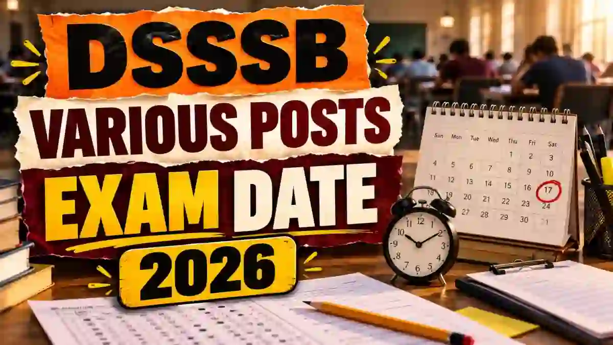 DSSSB Various Exam Date 2026 - Check CBT Schedule PDF at dsssb.delhi.gov.in
