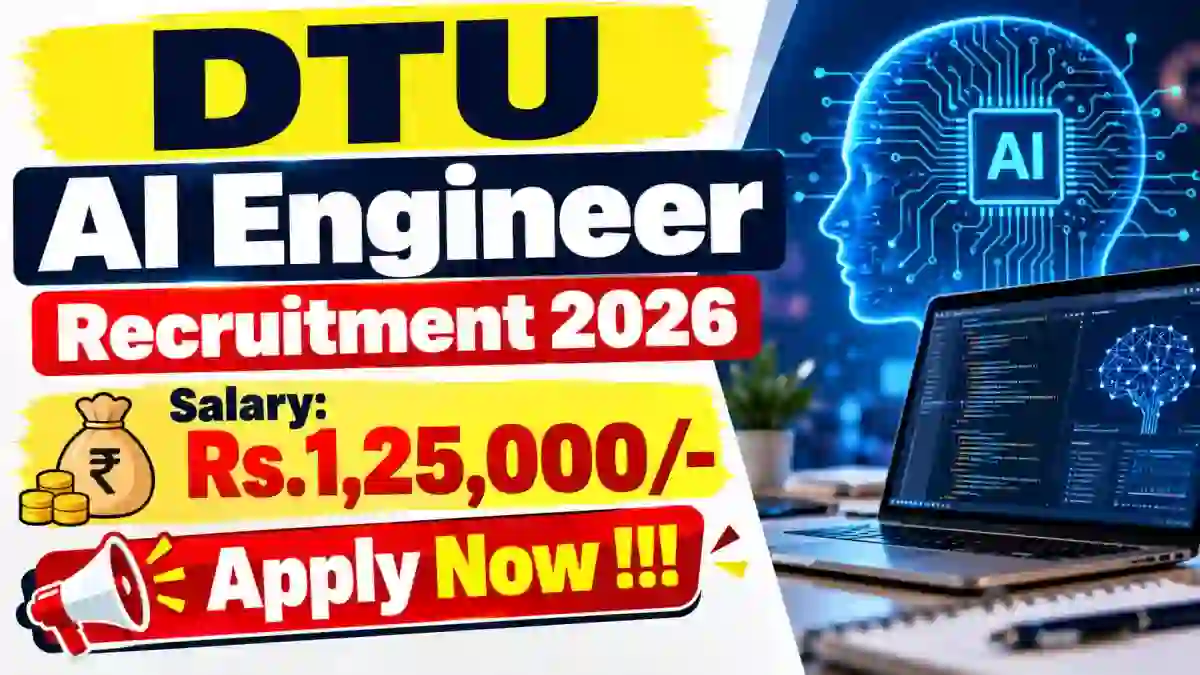 DTU AI Engineer Recruitment 2026 - Apply Online