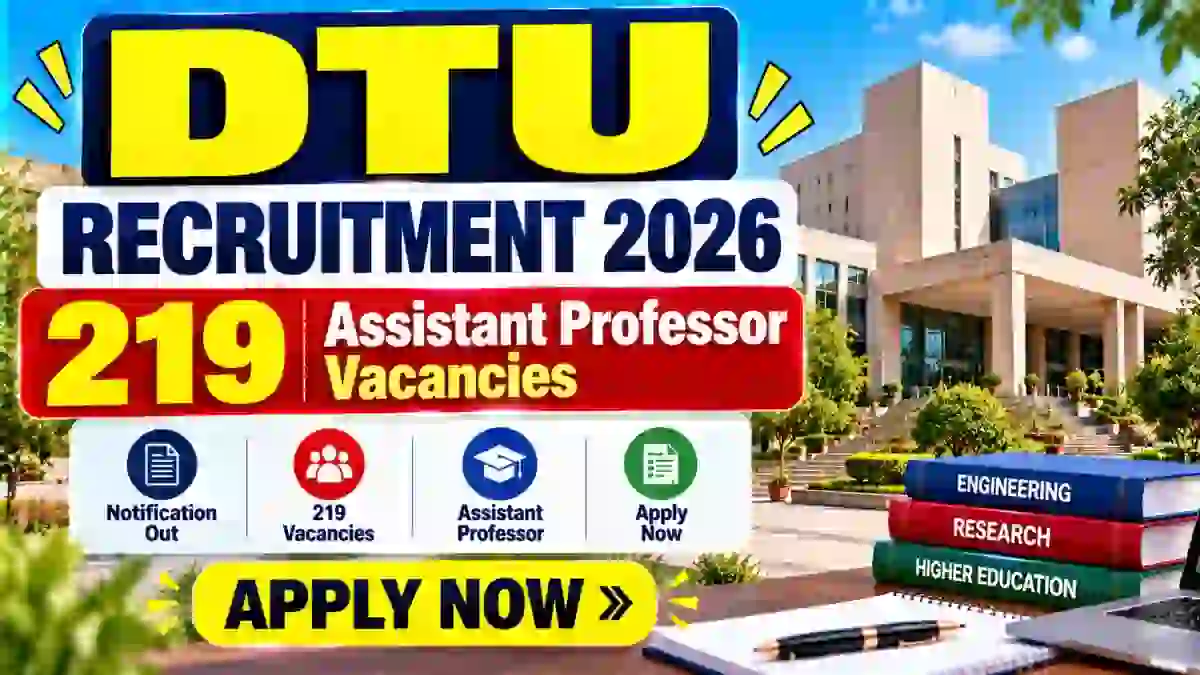 DTU Assistant Professor Recruitment 2026 - Apply Online From Oct 23 for 219 Posts DTU Assistant Professor Recruitment 2026 - Apply Online From Oct 23 for 219 Posts