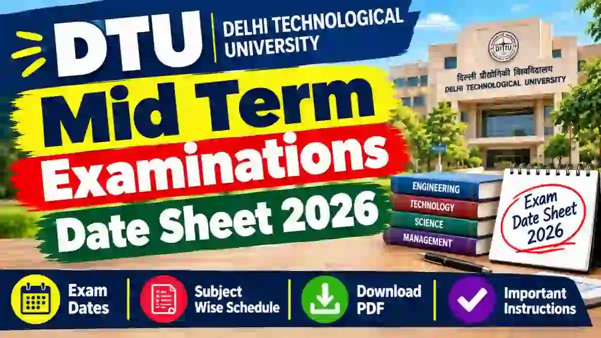 DTU Mid Term Date Sheet 2026 Out - Download Exam Schedule PDF Online @ dtu.ac.in DTU Mid Term Date Sheet 2026 Out - Download Exam Schedule PDF Online @ dtu.ac.in