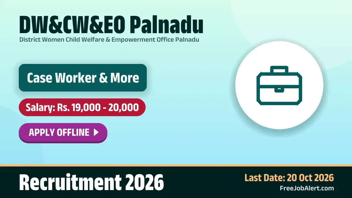 DW&CW&EO Palnadu Recruitment 2026 – Apply Offline for 4 Case Worker, Para Legal Personnel and More Posts