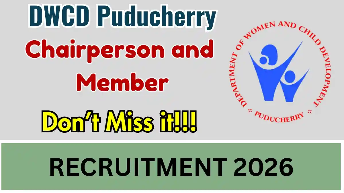 DWCD Puducherry Recruitment 2026 - Apply Offline for 20 Chairperson and Member Posts DWCD Puducherry Recruitment 2026 - Apply Offline for 20 Chairperson and Member Posts