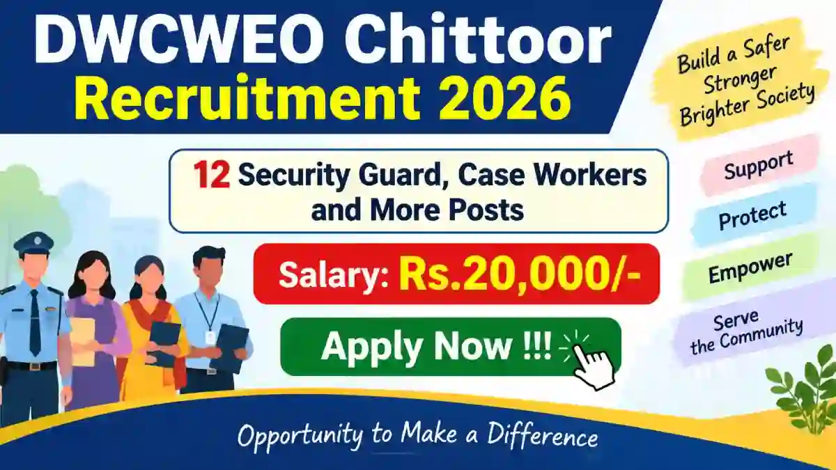 DWCWEO Chittoor Recruitment 2026 - Apply Offline for 12 Security Guard, Case Workers and More Posts