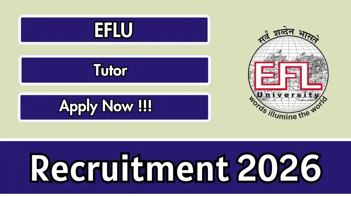 EFLU Tutor Recruitment 2026 – Apply Online for 14 Posts
