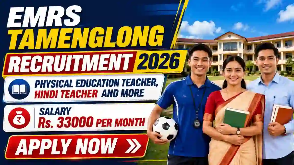 EMRS Tamenglong Teaching Recruitment 2026 - Apply Offline for Hindi Teacher, Music Teacher And More Posts