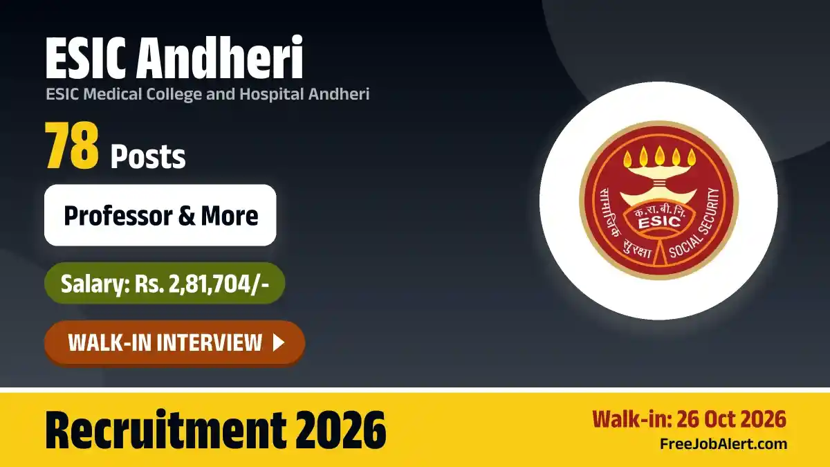 ESIC Andheri Recruitment 2026 – Walkin for 78 Junior Resident, Professor and More Posts