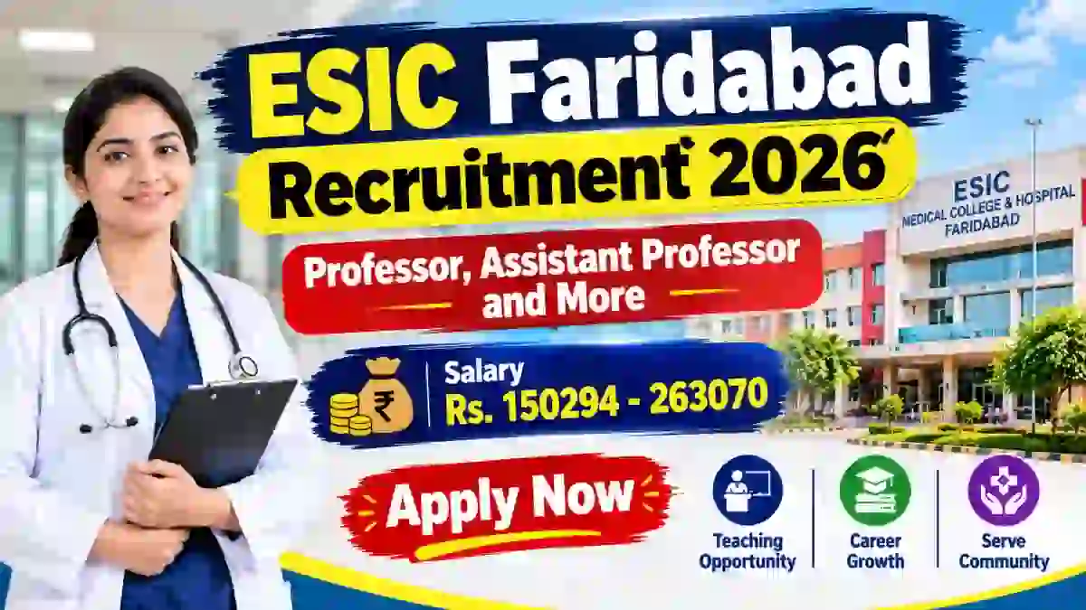 ESIC Faridabad Recruitment 2026 - Apply Walkin for 49 Professor, Assistant Professor and More Posts ESIC Faridabad Recruitment 2026 - Apply Walkin for 49 Professor, Assistant Professor and More Posts