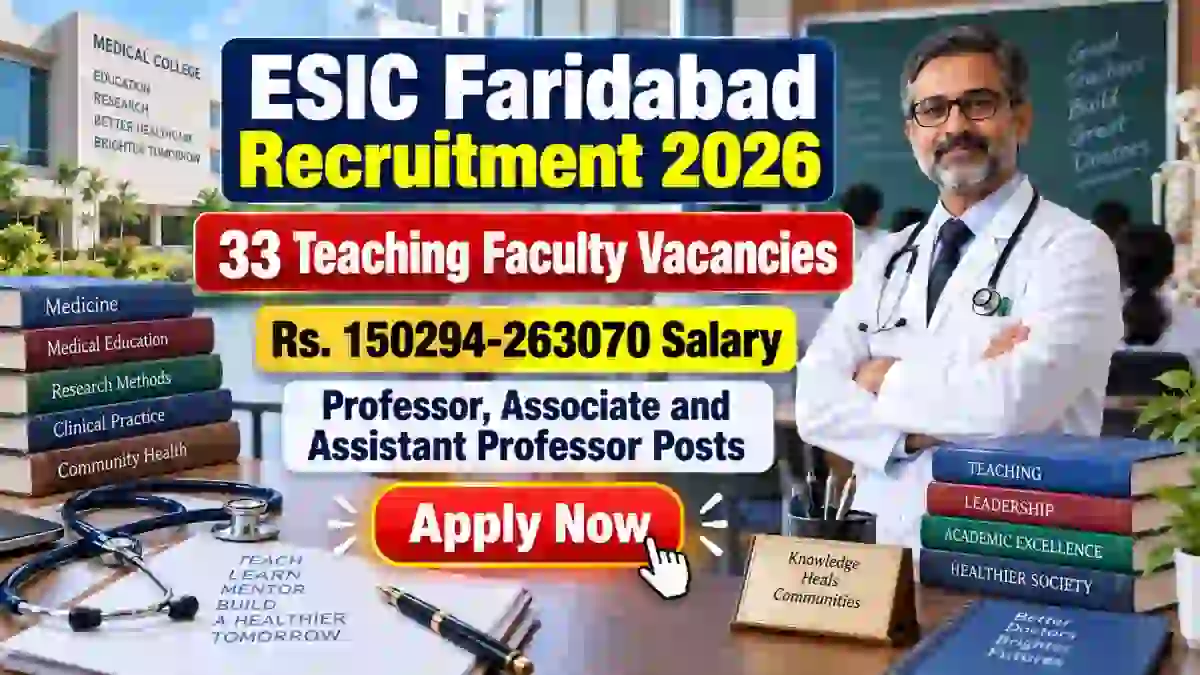 ESIC Faridabad Teaching Faculty Recruitment 2026 - Walkin for 33 Professor, Associate and Assistant Professor Posts ESIC Faridabad Teaching Faculty Recruitment 2026 - Walkin for 33 Professor, Associate and Assistant Professor Posts