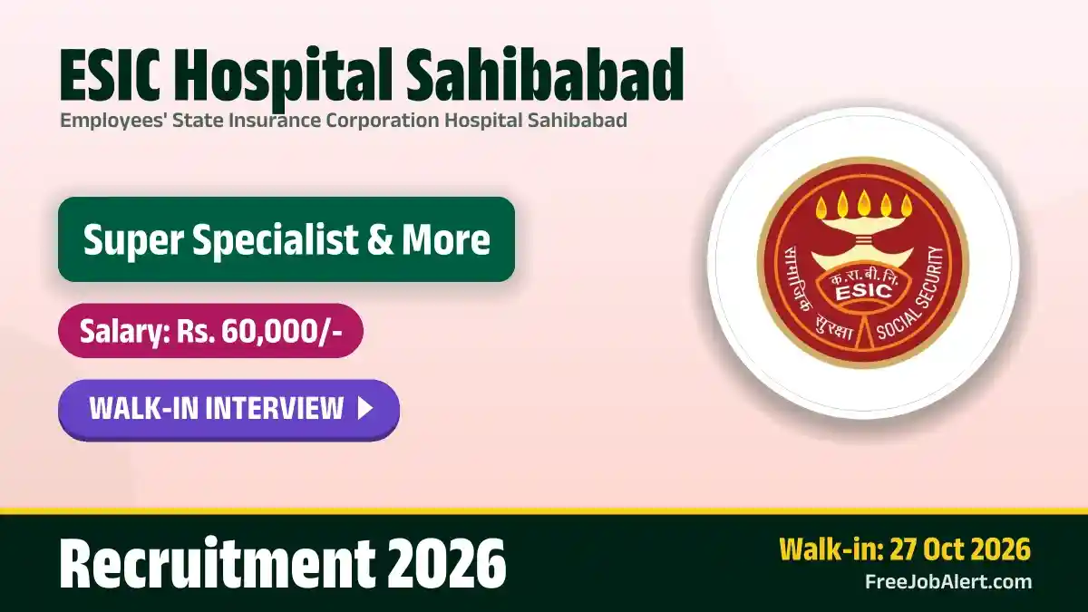ESIC Hospital Sahibabad Recruitment 2026 – Walkin for 41 Super Specialist, Specialist and More Posts ESIC Hospital Sahibabad Recruitment 2026 – Walkin for 41 Super Specialist, Specialist and More Posts