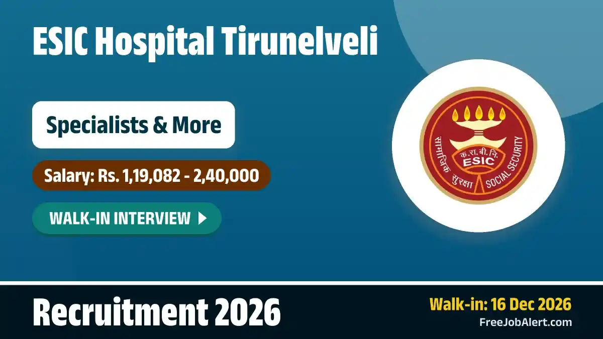 ESIC Hospital Tirunelveli Recruitment 2026 – Walkin for 46 Super Specialist, Senior Resident and More Posts ESIC Hospital Tirunelveli Recruitment 2026 – Walkin for 46 Super Specialist, Senior Resident and More Posts