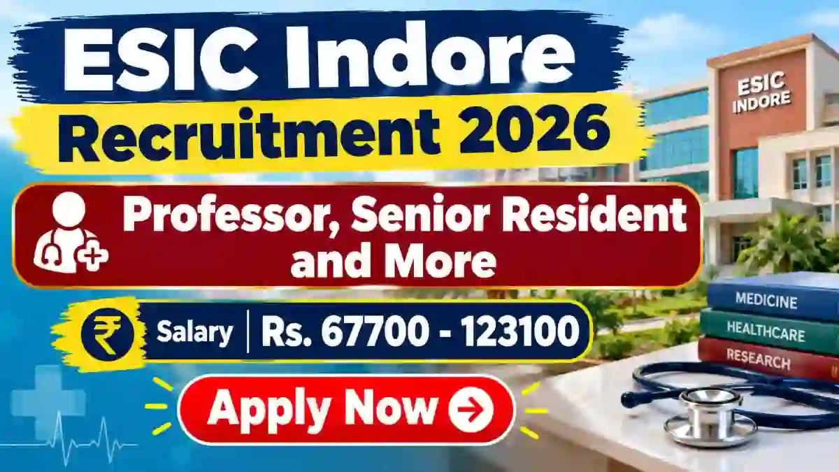 ESIC Indore Recruitment 2026 - Apply Walkin for 89 Professor, Senior Resident and More Posts