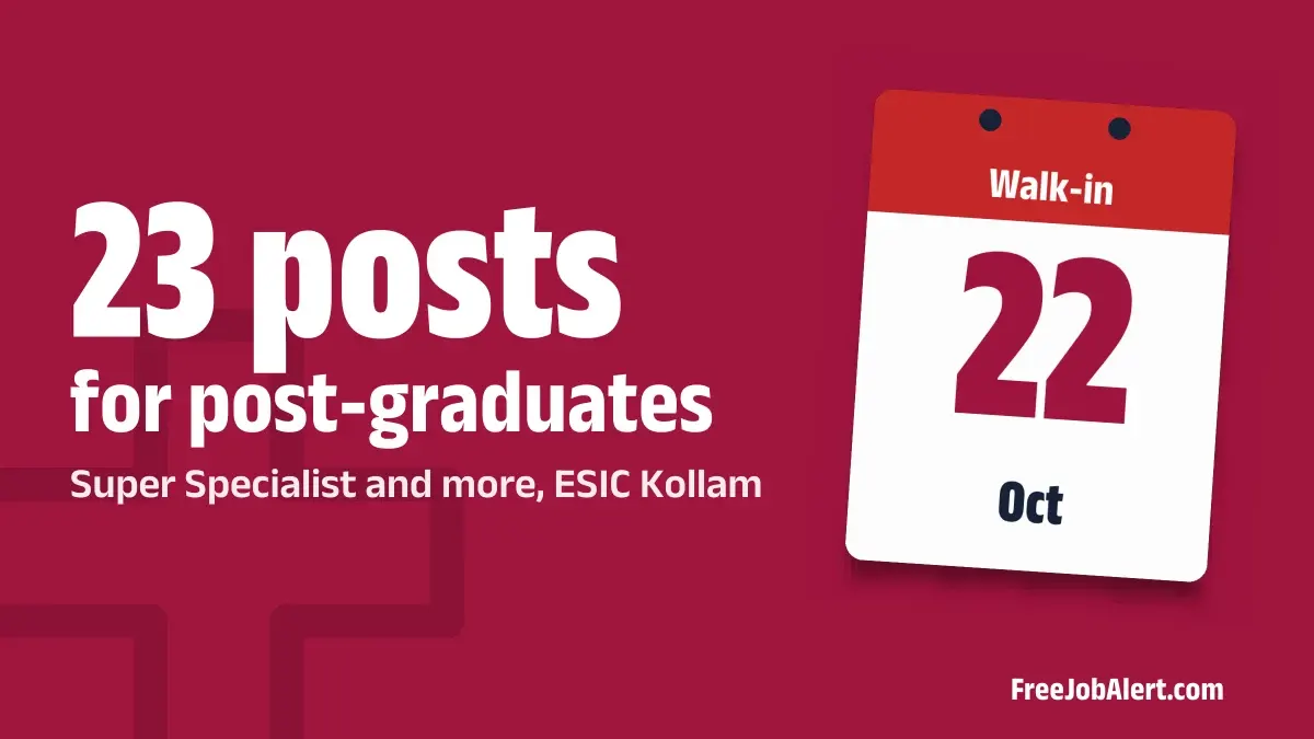 ESIC Kollam Recruitment 2026 – Walk-in for 23 Super Specialist, Specialist & Senior Resident Posts