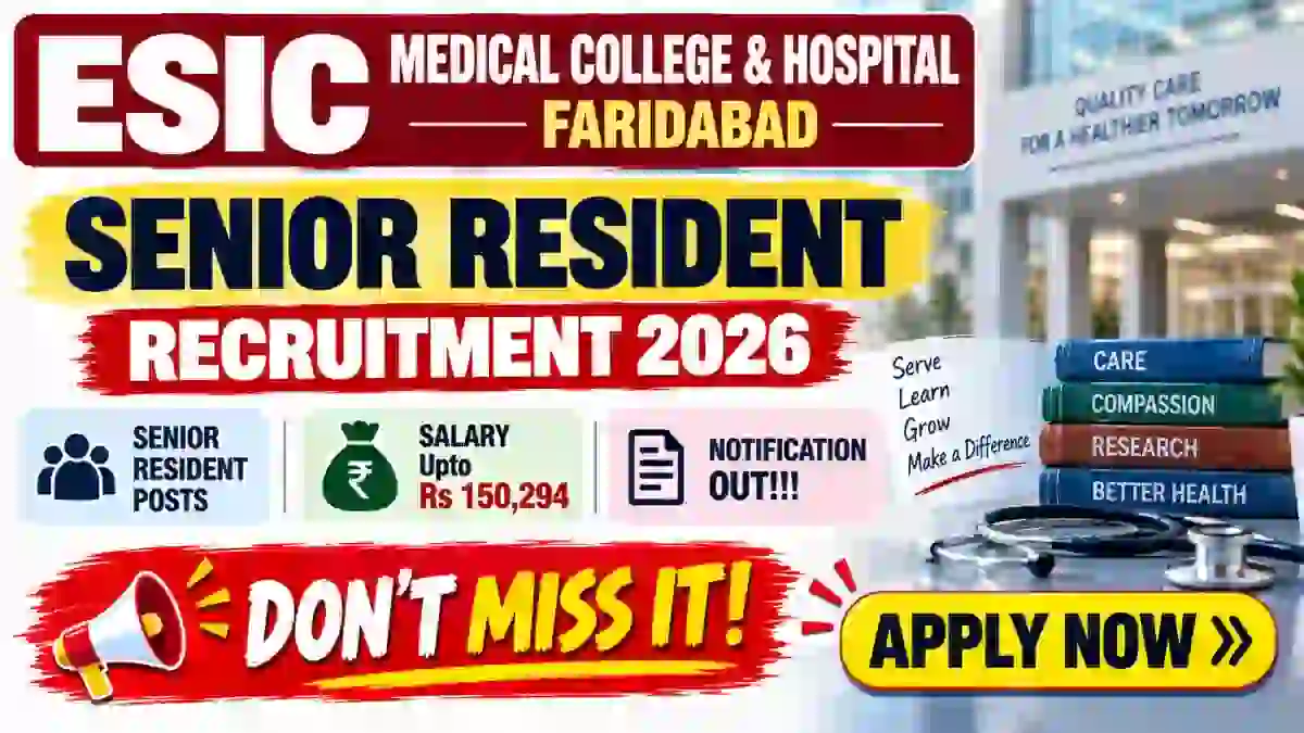 ESIC Medical College & Hospital Faridabad Senior Resident Recruitment 2026 - Walkin for 49 Posts ESIC Medical College & Hospital Faridabad Senior Resident Recruitment 2026 - Walkin for 49 Posts