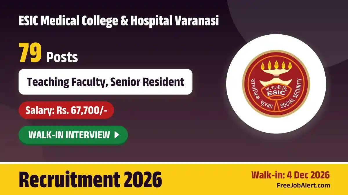 ESIC Medical College & Hospital Varanasi Recruitment 2026 – Walkin for 79 Teaching Faculty, Senior Resident, Tutor Posts ESIC Medical College & Hospital Varanasi Recruitment 2026 – Walkin for 79 Teaching Faculty, Senior Resident, Tutor Posts