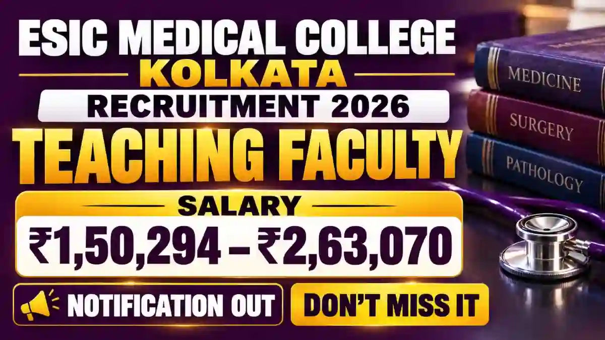 ESIC Medical College Kolkata Teaching Faculty Recruitment 2026 - Walkin for 61 Professor, Associate Professor and More Posts ESIC Medical College Kolkata Teaching Faculty Recruitment 2026 - Walkin for 61 Professor, Associate Professor and More Posts