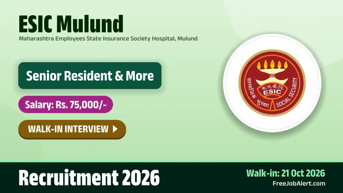 ESIC Mulund Recruitment 2026 – Walkin for Senior Resident, Part Time Specialist and More Posts