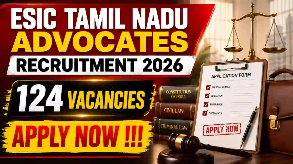 ESIC Tamil Nadu Advocates Recruitment 2026 - Apply Offline for 124 Posts