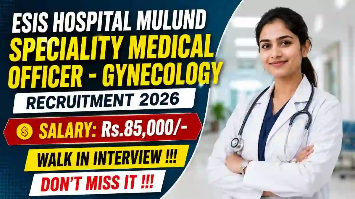 ESIS Hospital Mulund Speciality Medical Officer - Gynecology Recruitment 2026 - Walkin