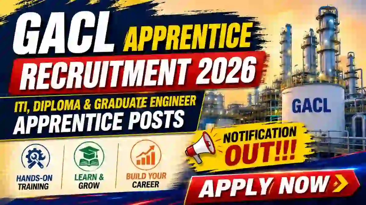 GACL Apprentice Recruitment 2026 - Apply Online for ITI, Diploma & Graduate Engineer Apprentice Posts