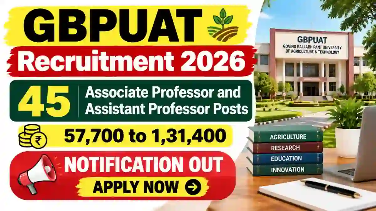 GBPUAT Recruitment 2026 - Apply Offline for 45 Associate Professor and Assistant Professor Posts GBPUAT Recruitment 2026 - Apply Offline for 45 Associate Professor and Assistant Professor Posts