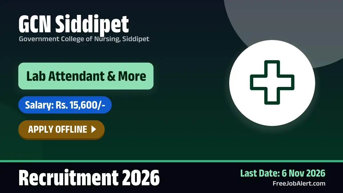 GCN Siddipet Recruitment 2026 – Apply Offline for 12 Lab Attendant, Dhobi/ Packer and More Posts