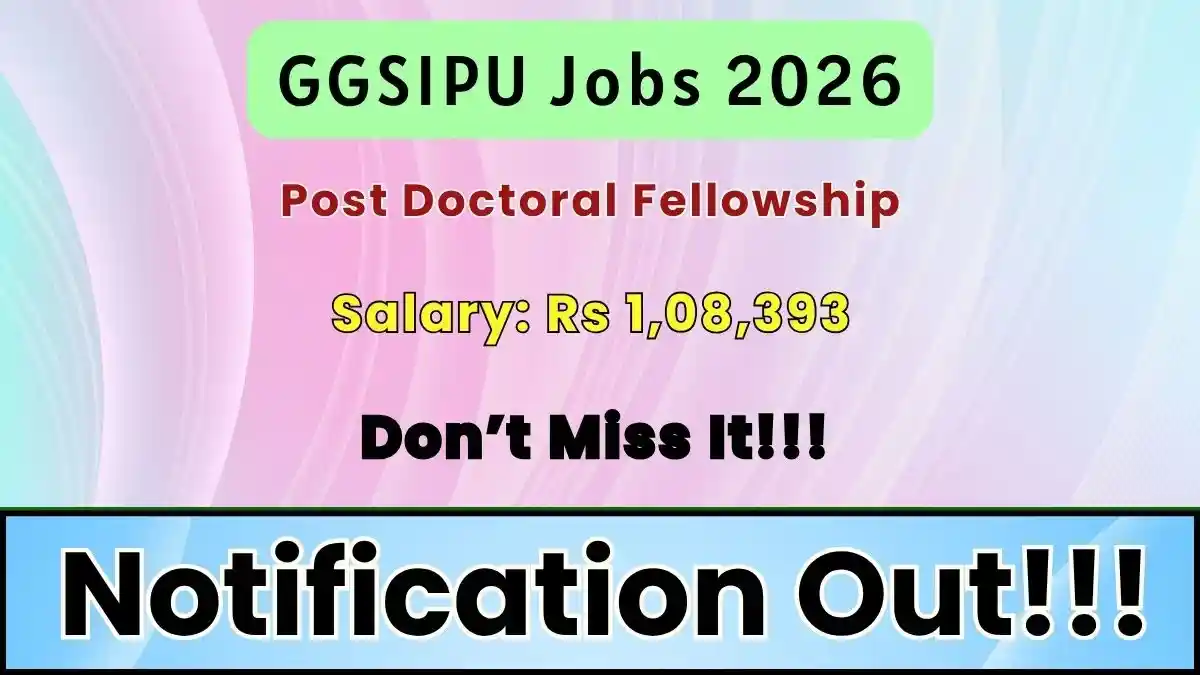 GGSIPU Post Doctoral Fellowship Recruitment 2026 - Apply Online GGSIPU Post Doctoral Fellowship Recruitment 2026 - Apply Online