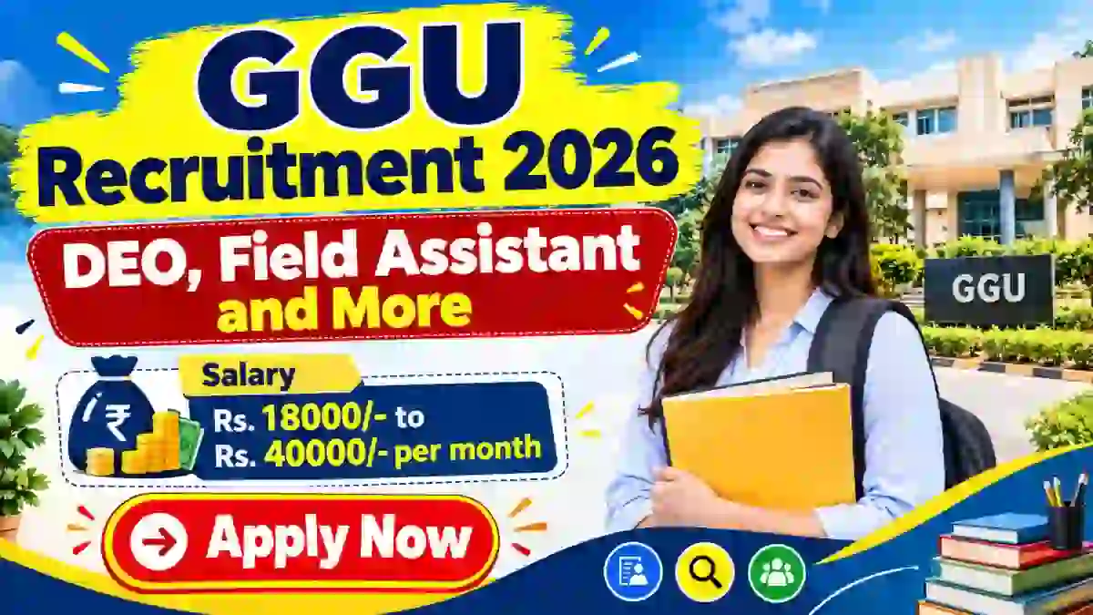 GGU Recruitment 2026 - Online for 22 DEO, Field Assistant and More Posts