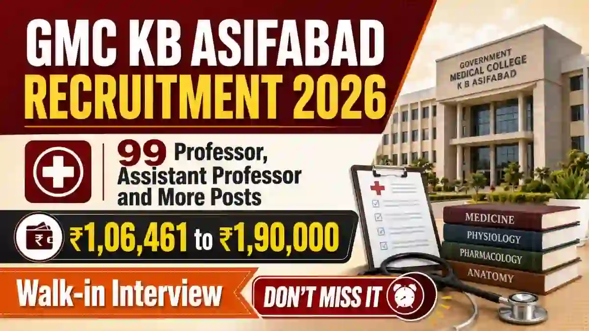GMC KB Asifabad Recruitment 2026 – Walk in for 99 Professor, Assistant Professor and More Posts GMC KB Asifabad Recruitment 2026 – Walk in for 99 Professor, Assistant Professor and More Posts