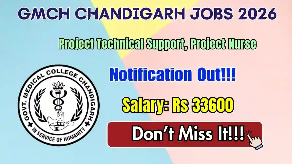 GMCH Chandigarh Recruitment 2026 - Apply Offline for Project Nurse, Project Technical Support Posts