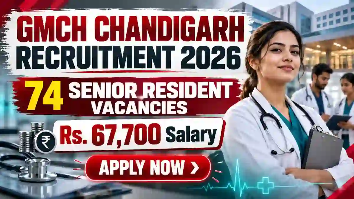 GMCH Chandigarh Senior Resident Recruitment 2026 - Walkin for 74 Posts