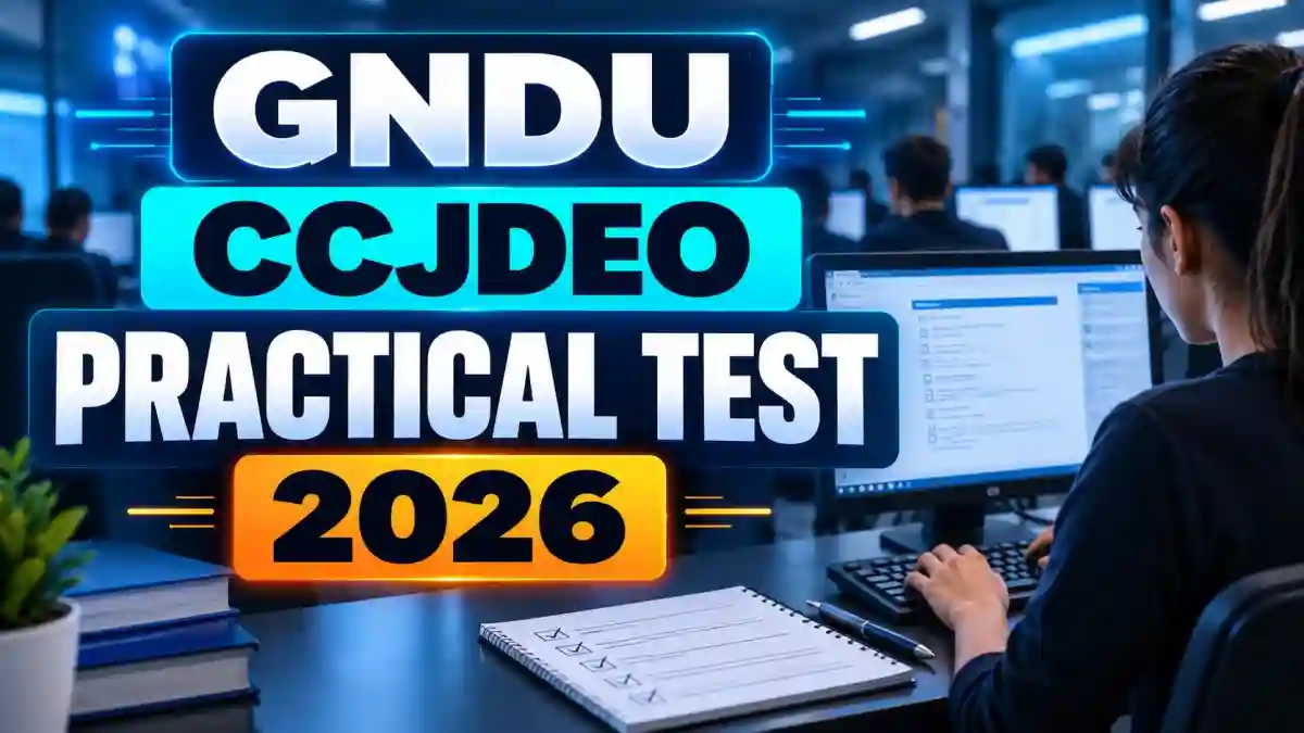 GNDU CCJDEO Practical Test Date 2026 Out - Check Schedule & Admit Card Date