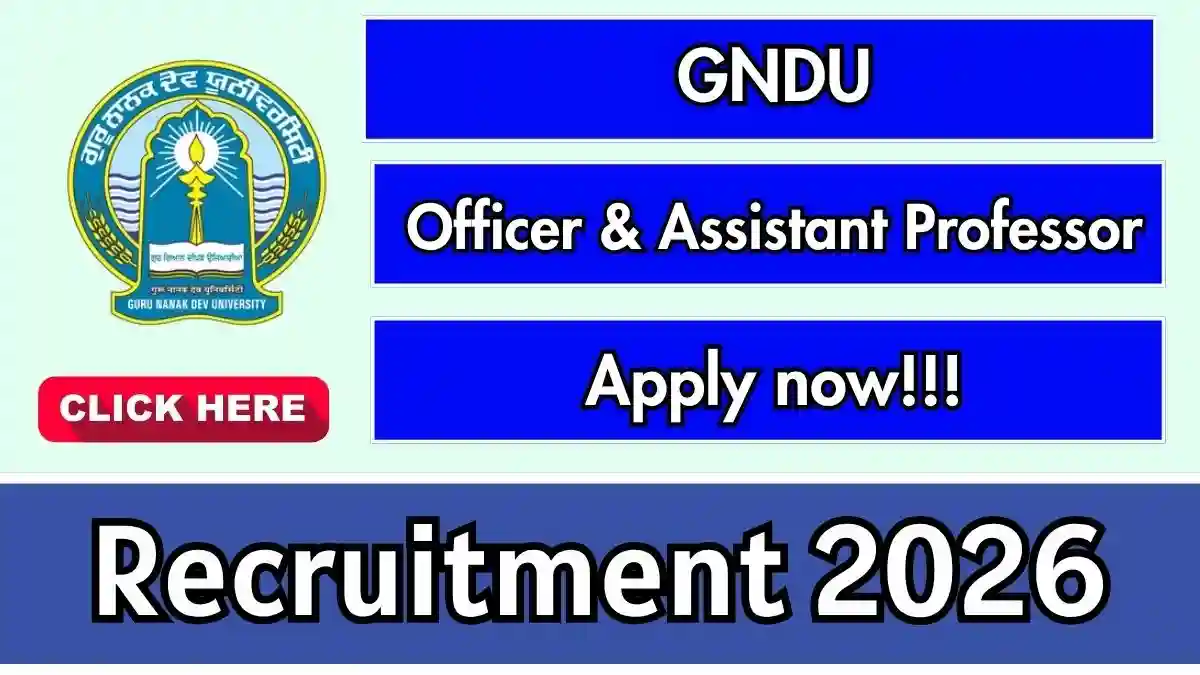 GNDU Teaching and Non Teaching Recruitment 2026 - Apply Online for Officer & Assistant Professor Posts