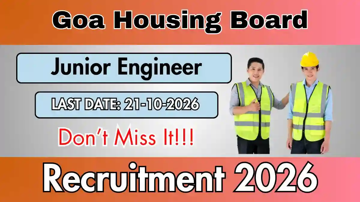 Goa Housing Board Junior Engineer Recruitment 2026 - Apply Offline Goa Housing Board Junior Engineer Recruitment 2026 - Apply Offline