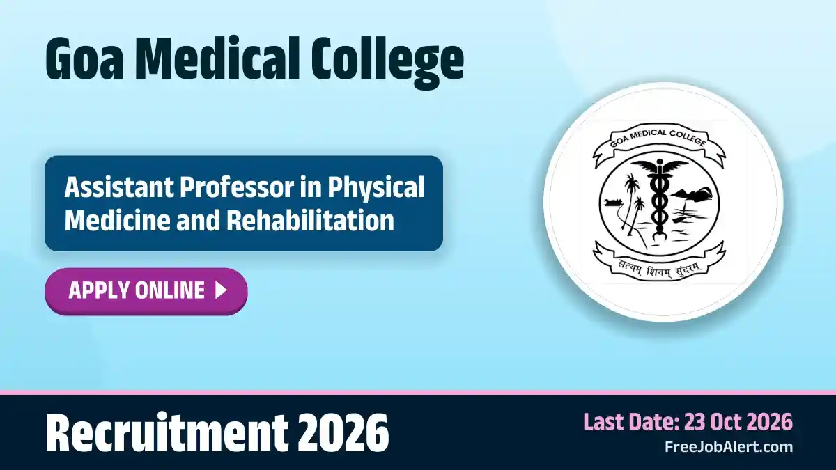 Goa Medical College Assistant Professor Recruitment 2026 – Apply Online